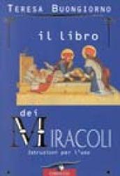 Il libro dei miracoli. Istruzioni per l'uso