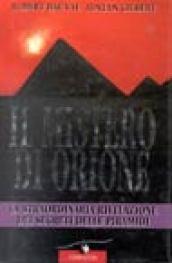 Il mistero di Orione. Alla scoperta dei segreti delle piramidi