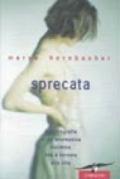 Sprecata. Autobiografia di un'anoressica-bulimica che è tornata alla vita