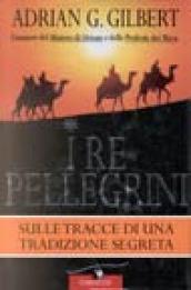 I re pellegrini. Sulle tracce di una tradizione segreta