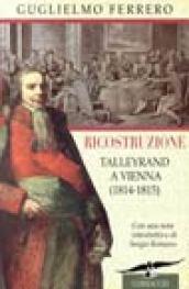 Ricostruzione. Talleyrand a Vienna (1814-1815)