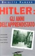 Hitler: gli anni dell'apprendistato