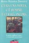 C'era una volta, c'è sempre e ci sarà ancora