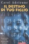 Il destino di tuo figlio