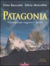 Patagonia. Terra magica per viaggiatori e alpinisti