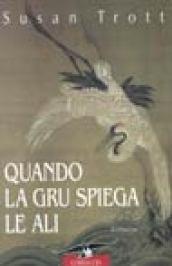 Quando la gru spiega le ali. Storia di una bigama