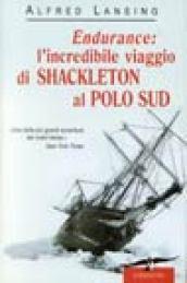 Endurance: l'incredibile viaggio di Shackleton al Polo Sud