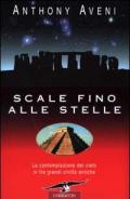 Scale fino alle stelle. La contemplazione del cielo in tre grandi civiltà antiche