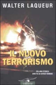 Il nuovo terrorismo. Fanatismo e armi di distruzione di massa