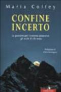 Confine incerto. La passione per l'estremo attraverso gli occhi di chi resta