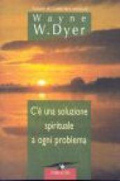 C'è una soluzione spirituale a ogni problema