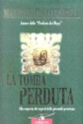 La tomba perduta. Alla scoperta dei segreti delle piramidi peruviane