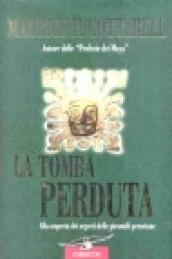 La tomba perduta. Alla scoperta dei segreti delle piramidi peruviane