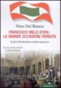 Francesco Melzi D'Eril: la grande occasione perduta. Gli albori dell'indipendenza nell'Italia napoleonica