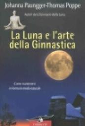 La luna e l'arte della ginnastica. Come mantenersi in forma in modo naturale