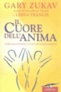 Cuore dell'anima. Come raggiungere la consapevolezza emotiva (Il)