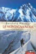 La montagna nuda. Il Nanga Parbat, mio fratello, la morte e la solitudine