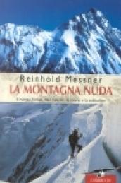 La montagna nuda. Il Nanga Parbat, mio fratello, la morte e la solitudine