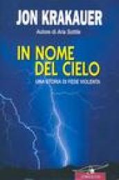 In nome del cielo. Una storia di fede violenta