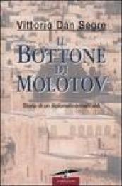 Il bottone di Molotov. Storia di un diplomatico mancato