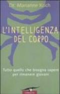 L'intelligenza del corpo. Tutto quello che bisogna sapere per rimanere giovani