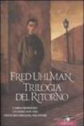 Trilogia del ritorno: L'amico ritrovato-Un'anima non vile-Niente resurrezioni, per favore