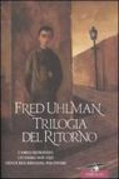 Trilogia del ritorno: L'amico ritrovato-Un'anima non vile-Niente resurrezioni, per favore