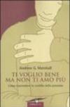 Ti voglio bene ma non ti amo più