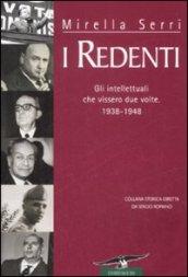 I redenti. Gli intellettuali che vissero due volte. 1938-1948