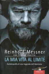 La mia vita al limite. Conversazioni autobiografiche con Thomas Huetlin