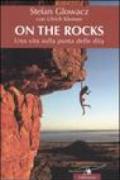 On the rocks. Una vita sulla punta delle dita