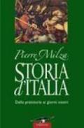 Storia d'Italia. Dalla preistoria ai giorni nostri
