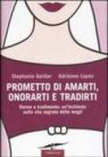 Prometto di amarti, onorarti e tradirti. Donne e tradimento: un'inchiesta sulla vita segreta delle mogli