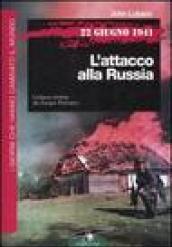 22 giugno 1941. L'attacco alla Russia