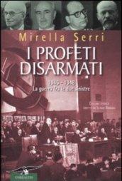 Profeti disarmati. 1945-1948, la guerra fra le due sinistre (I)