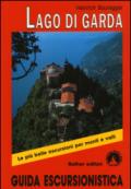 Lago di Garda. Le più belle escursioni per monti e valli. Guida escursionistica