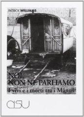 Noi, non ne parliamo. I vivi e i morti tra i Manus