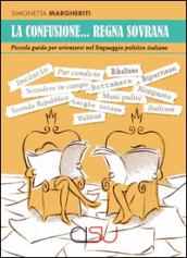 La confusione... regna sovrana. Piccola guida per orientarsi nel linguaggio politico italiano