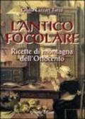 L'antico focolare. Ricette di montagna dell'Ottocento