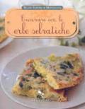 Cucinare con le erbe selvatiche