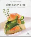 Chef gluten free. 120 ricette senza glutine, al servizio del gusto