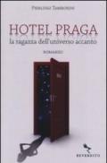Hotel Praga. La ragazza dell'universo accanto