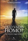 Quo vadis homo? L'avventuroso viaggio della vita