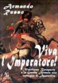 Viva l'imperatore! Napoleone Bonaparte e la grande armata alla battaglia di Austerlitz