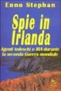 Spie in Irlanda. Agenti tedeschi e IRA durante la seconda guerra mondiale