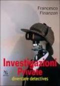Investigazioni private. Diventare detective
