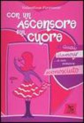 Con un ascensore sul cuore. Guai, glamour e... un amore sconosciuto