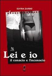 Lei e io. Il conscio e l'inconscio