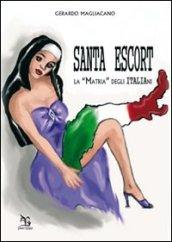 Santa Escort. La «Matria» degli italiani