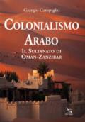Colonialismo arabo. Il sultanato di Oman-Zanzibar